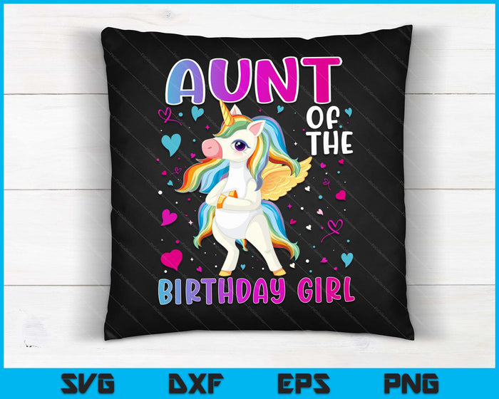 Aunt Of The Birthday Girl Flossing Unicorn Aunt Gifts SVG PNG Digital Printable Files