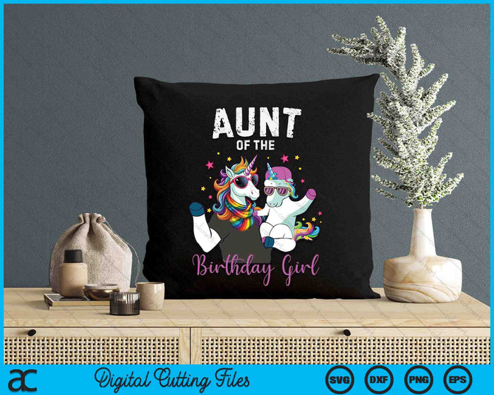 Aunt Of The Birthday Girl Unicorn Birthday Family SVG PNG Digital Cutting Files Aunt Of The Birthday Girl Unicorn Birthday Family SVG PNG Digital Cutting Files