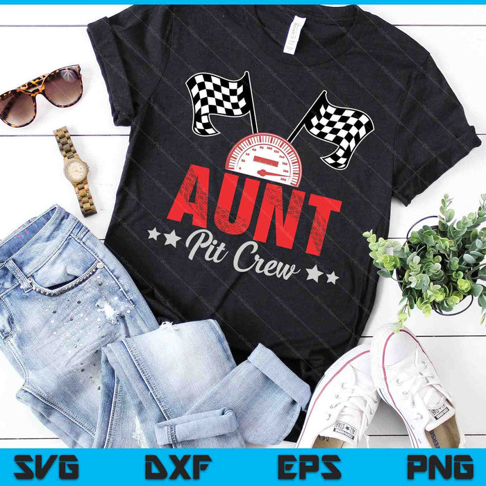 Aunt Pit Crew Race Car Racing Family SVG PNG Digital Printable Files