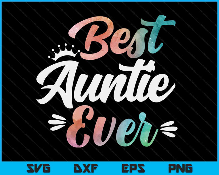 Auntie Apparel Mothers Day For The Best Auntie Ever SVG PNG Digital Cutting Files Auntie Apparel Mothers Day For The Best Auntie Ever SVG PNG Digital Cutting Files