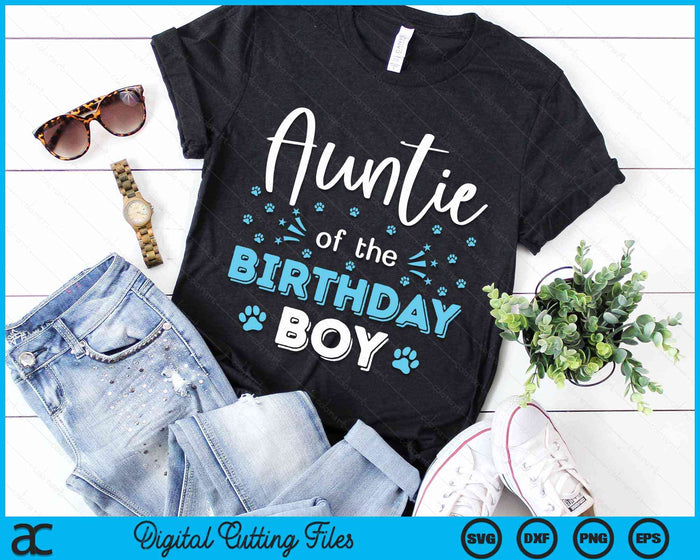 Auntie Of The Birthday Boy Dog Paw Bday Party Celebration SVG PNG Digital Cutting Files Auntie Of The Birthday Boy Dog Paw Bday Party Celebration SVG PNG Digital Cutting Files