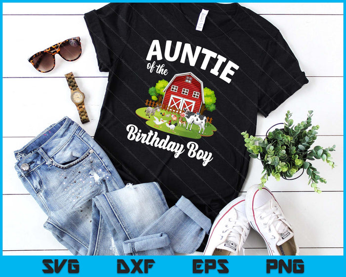 Auntie Of The Birthday Boy Farm Animal Bday Party Celebration SVG PNG Digital Cutting Files Auntie Of The Birthday Boy Farm Animal Bday Party Celebration SVG PNG Digital Cutting Files