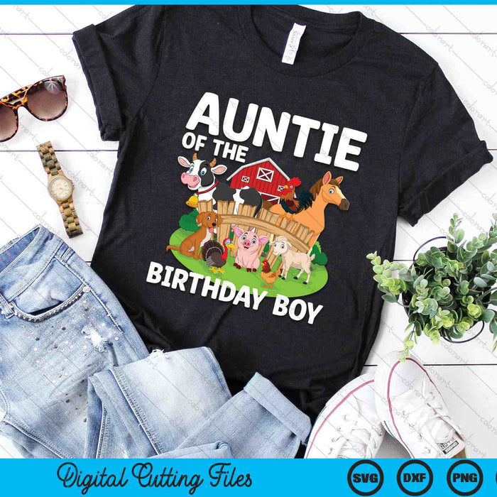 Auntie Of The Birthday Boy Farm Animal Bday Party Celebration SVG PNG Digital Printable Files