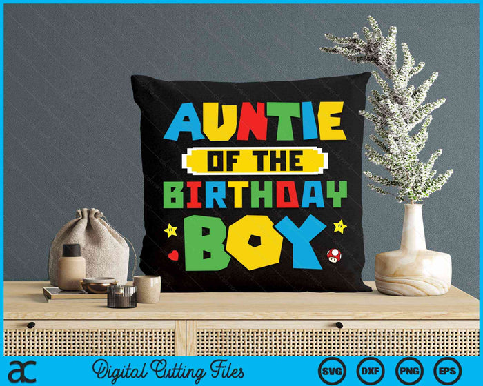 Auntie Of The Birthday Boy Game Gaming Family SVG PNG Digital Cutting Files Auntie Of The Birthday Boy Game Gaming Family SVG PNG Digital Cutting Files