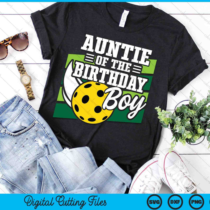 Auntie Of The Birthday Boy Pickleball Lover Birthday SVG PNG Digital Cutting Files Auntie Of The Birthday Boy Pickleball Lover Birthday SVG PNG Digital Cutting Files