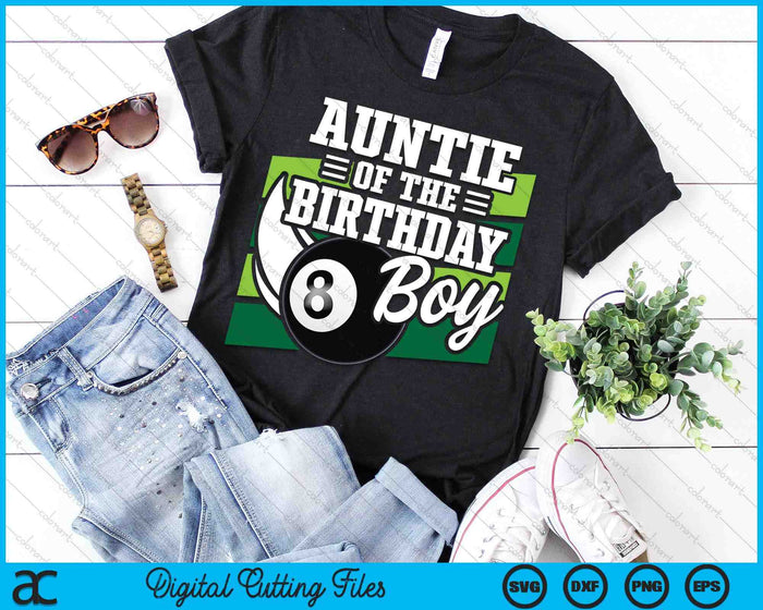 Auntie Of The Birthday Boy Pool Ball Lover Birthday SVG PNG Digital Cutting Files Auntie Of The Birthday Boy Pool Ball Lover Birthday SVG PNG Digital Cutting Files