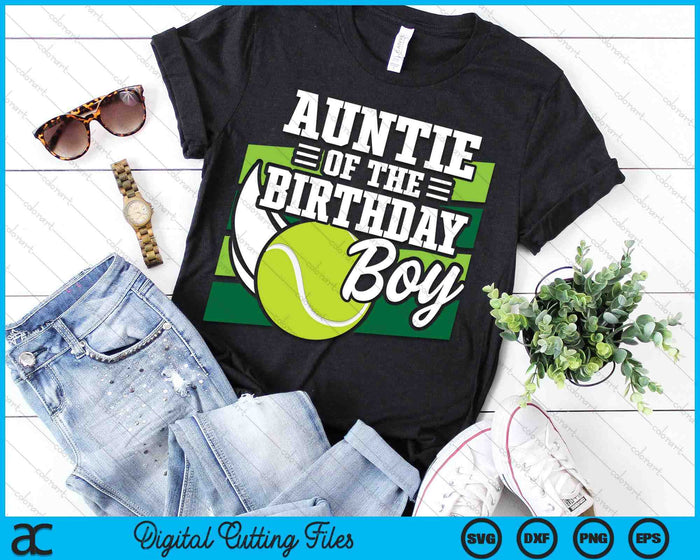 Auntie Of The Birthday Boy Tennis Lover Birthday SVG PNG Cutting Printable Files Auntie Of The Birthday Boy Tennis Lover Birthday SVG PNG Cutting Printable Files