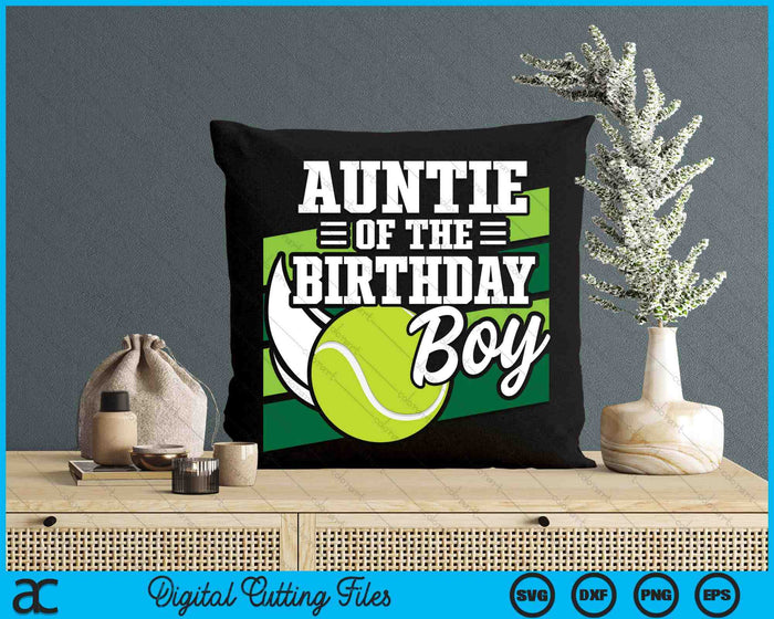 Auntie Of The Birthday Boy Tennis Lover Birthday SVG PNG Cutting Printable Files Auntie Of The Birthday Boy Tennis Lover Birthday SVG PNG Cutting Printable Files