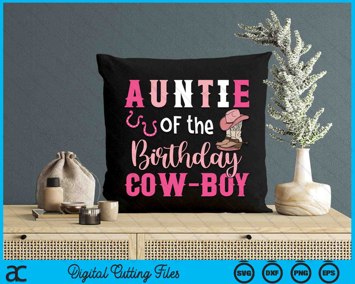 Auntie Of The Birthday Cow Boy Rodeo Cowboy 1st Birthday SVG PNG Cutting Printable Files Auntie Of The Birthday Cow Boy Rodeo Cowboy 1st Birthday SVG PNG Cutting Printable Files