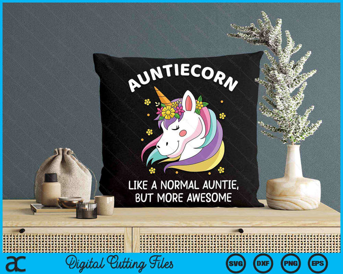 Auntiecorn Like A Normal Auntie, But More Awesome Auntiecorn SVG PNG Digital Cutting Files Auntiecorn Like A Normal Auntie, But More Awesome Auntiecorn SVG PNG Digital Cutting Files