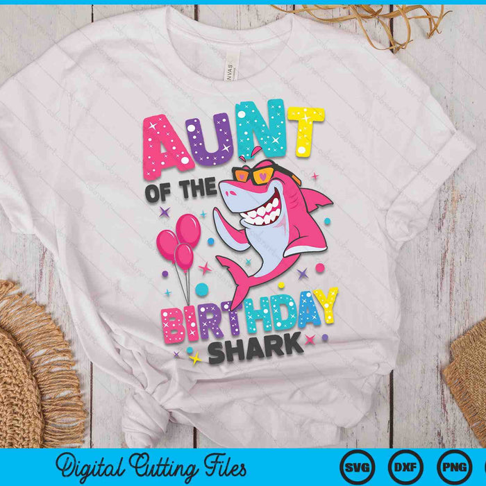 Auntie of the Shark Birthday Aunt Matching Family SVG PNG Digital Cutting Files Auntie of the Shark Birthday Aunt Matching Family SVG PNG Digital Cutting Files