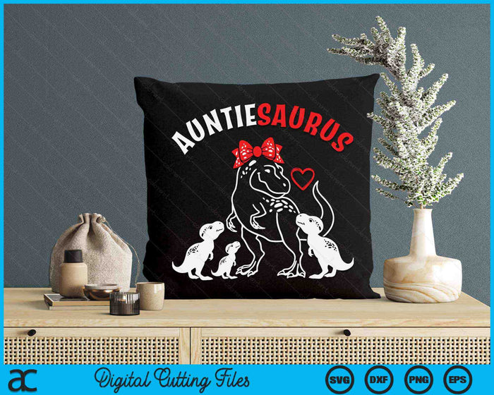Auntiesaurus Auntie Tyrannosaurus Dinosaur Mother's Day SVG PNG Digital Cutting Files Auntiesaurus Auntie Tyrannosaurus Dinosaur Mother's Day SVG PNG Digital Cutting Files