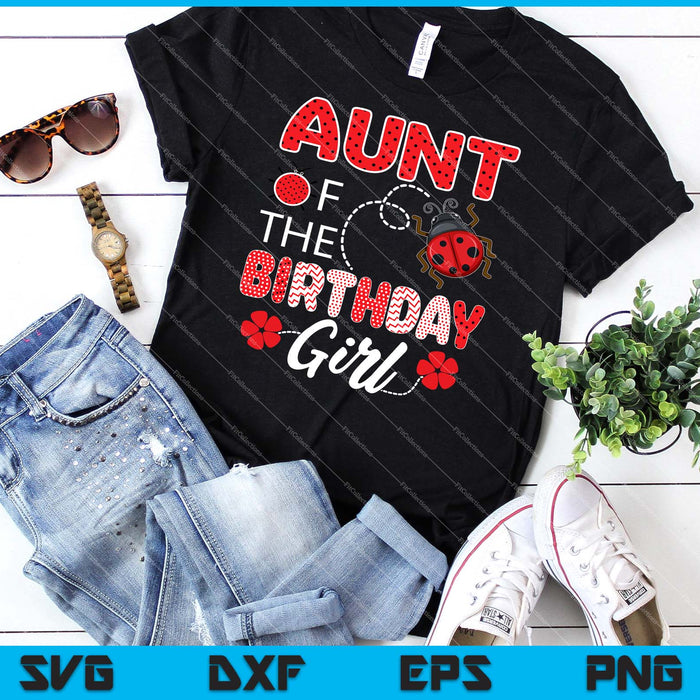 Auntle Of The Birthday Girl Family Ladybug Birthday SVG PNG Digital Printable Files