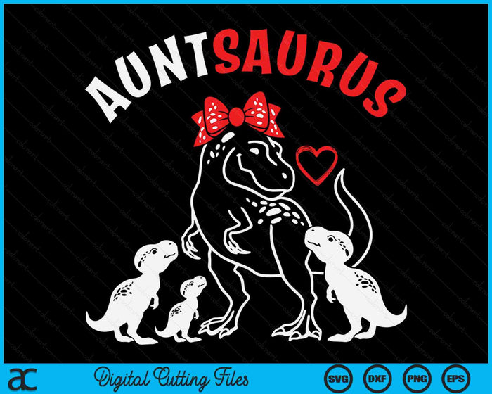 Auntsaurus Aunt Tyrannosaurus Dinosaur Mother's Day SVG PNG Digital Cutting Files Auntsaurus Aunt Tyrannosaurus Dinosaur Mother's Day SVG PNG Digital Cutting Files