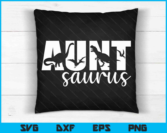 Auntsaurus T rex Dinosaur Aunt Saurus Mother's Day SVG PNG Digital Cutting Files