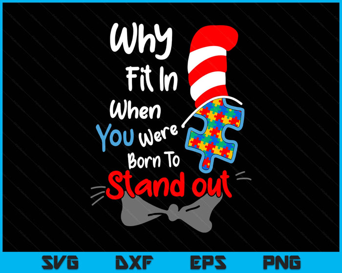 Autism Awareness Why Fit In Doctor Teacher Cat In Hat Cool SVG PNG Digital Printable Files Autism Awareness Why Fit In Doctor Teacher Cat In Hat Cool SVG PNG Digital Printable Files