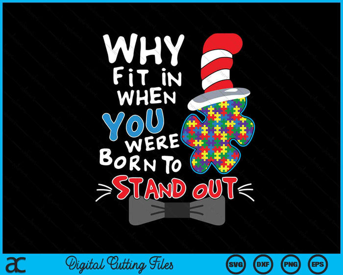 Autism Awareness Why Fit In Doctor Teacher Cat In Hat Cool SVG PNG Digital Cutting File Autism Awareness Why Fit In Doctor Teacher Cat In Hat Cool SVG PNG Digital Cutting File
