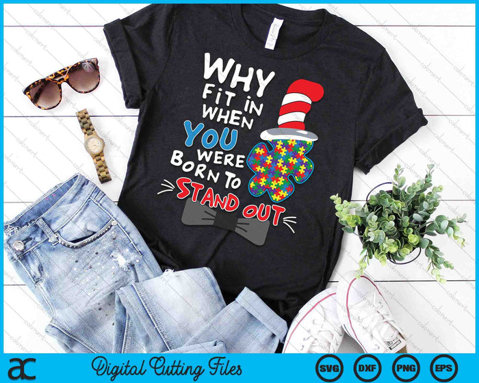 Autism Awareness Why Fit In Doctor Teacher Cat In Hat Cool SVG PNG Digital Cutting File Autism Awareness Why Fit In Doctor Teacher Cat In Hat Cool SVG PNG Digital Cutting File