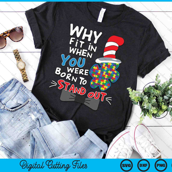 Autism Awareness Why Fit In Doctor Teacher Cat In Hat Cool SVG PNG Digital Cutting File Autism Awareness Why Fit In Doctor Teacher Cat In Hat Cool SVG PNG Digital Cutting File