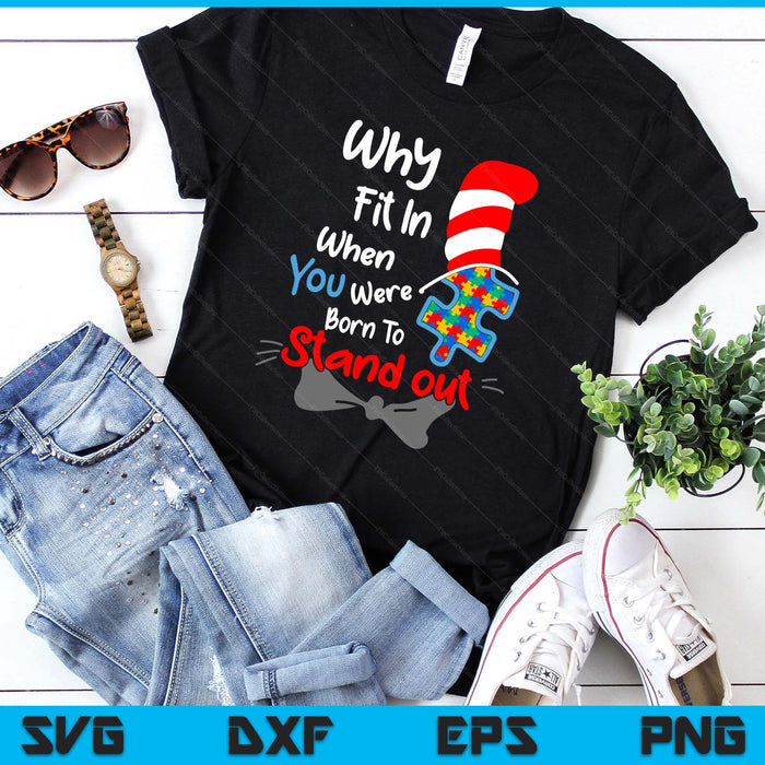 Autism Awareness Why Fit In Doctor Teacher Cat In Hat Cool SVG PNG Digital Printable Files Autism Awareness Why Fit In Doctor Teacher Cat In Hat Cool SVG PNG Digital Printable Files