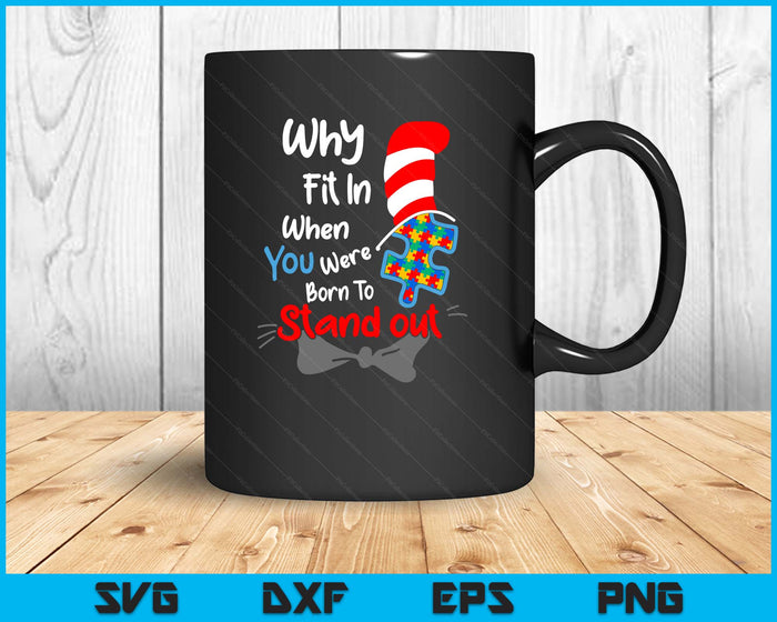 Autism Awareness Why Fit In Doctor Teacher Cat In Hat Cool SVG PNG Digital Printable Files Autism Awareness Why Fit In Doctor Teacher Cat In Hat Cool SVG PNG Digital Printable Files
