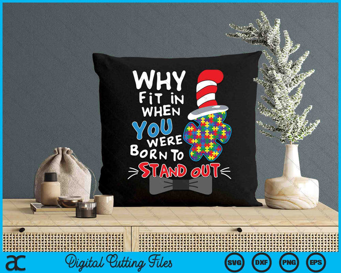 Autism Awareness Why Fit In Doctor Teacher Cat In Hat Cool SVG PNG Digital Cutting File Autism Awareness Why Fit In Doctor Teacher Cat In Hat Cool SVG PNG Digital Cutting File