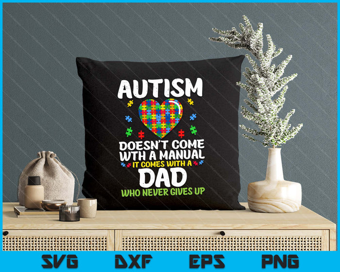 Autism Doesnt Come With Manual Dad Puzzle Awareness SVG PNG Digital Printable Files Autism Doesnt Come With Manual Dad Puzzle Awareness SVG PNG Digital Printable Files