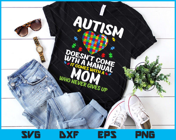 Autism Doesnt Come With Manual Mom Puzzle Awareness SVG PNG Digital Printable Files