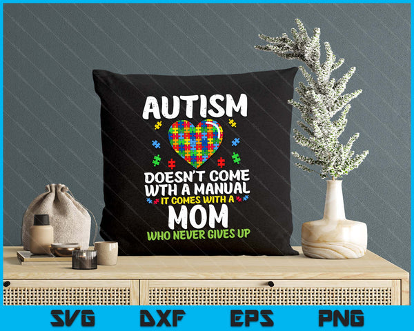 Autism Doesnt Come With Manual Mom Puzzle Awareness SVG PNG Digital Printable Files