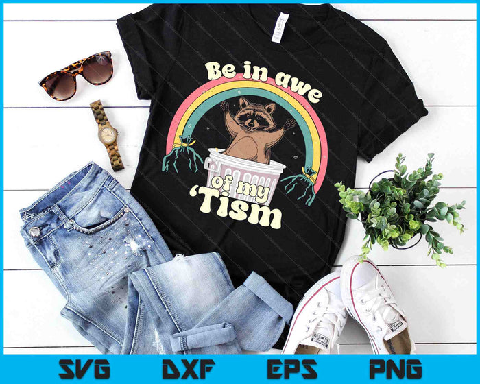 Autism Funny Be In Awe Of My 'Tism Meme Autistic Raccoon SVG PNG Digital Printable Files Autism Funny Be In Awe Of My 'Tism Meme Autistic Raccoon SVG PNG Digital Printable Files