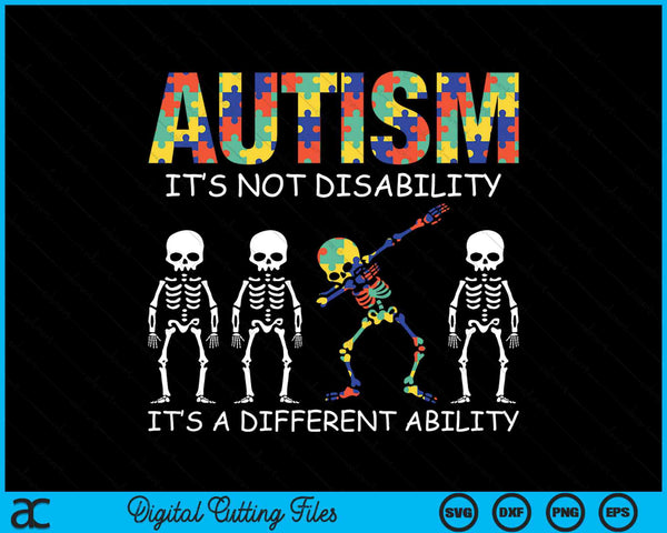 Autism Is Not A Disability It's A Different Ability SVG PNG Digital Cutting Files