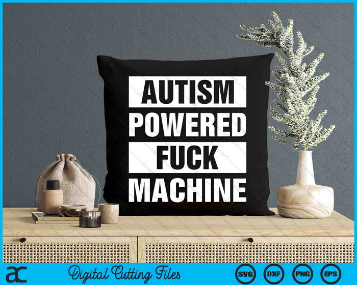 Autism Powered Fuck Machine SVG PNG Digital Cutting File Autism Powered Fuck Machine SVG PNG Digital Cutting File