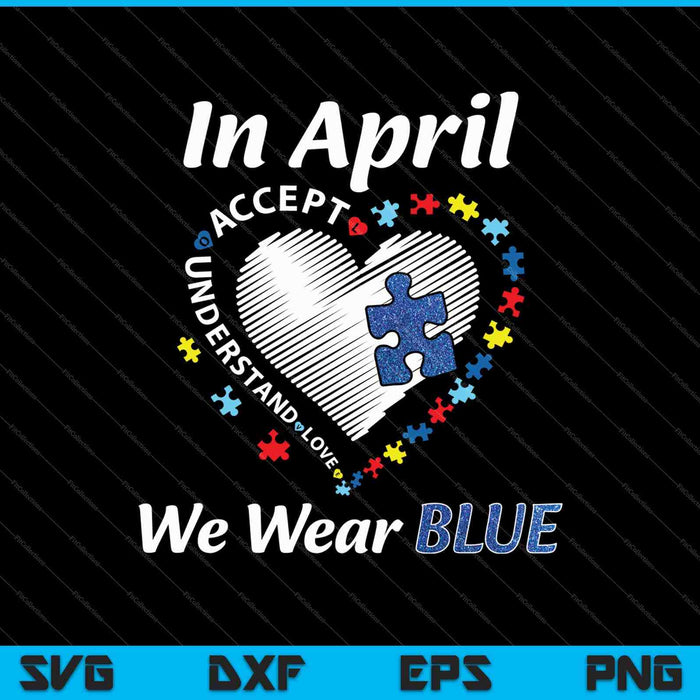 Autism Rainbow In April We Wear Blue SVG PNG Cutting Printable Files Autism Rainbow In April We Wear Blue SVG PNG Cutting Printable Files