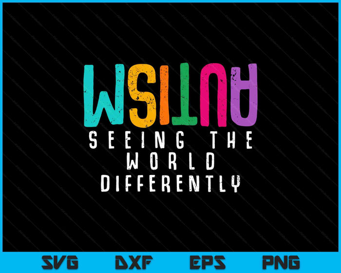 Autism Seeing The World Differently Support Autism Awareness SVG PNG Digital Printable Files Autism Seeing The World Differently Support Autism Awareness SVG PNG Digital Printable Files