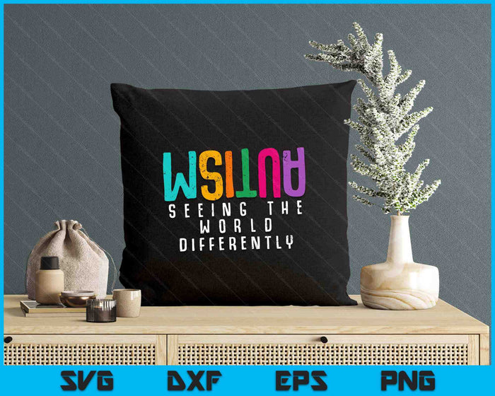 Autism Seeing The World Differently Support Autism Awareness SVG PNG Digital Printable Files Autism Seeing The World Differently Support Autism Awareness SVG PNG Digital Printable Files