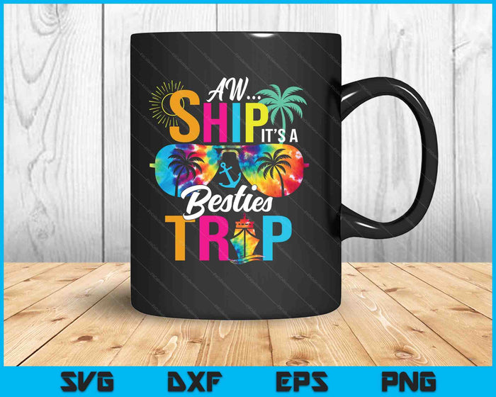 Aw Ship It’s A Besties Trip Friends Vacay Cruise SVG PNG Digital Printable Files Aw Ship It’s A Besties Trip Friends Vacay Cruise SVG PNG Digital Printable Files