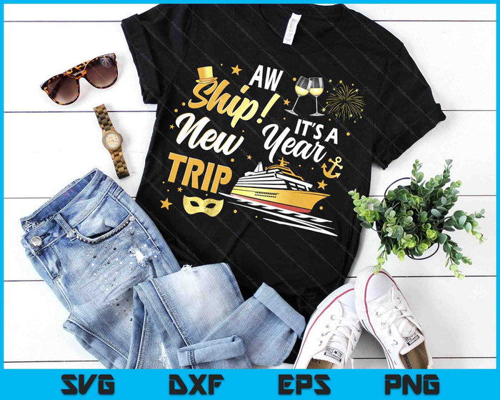 Aw Ship New Year Cruise Nye Party Family Matching SVG PNG Digital Printable Files Aw Ship New Year Cruise Nye Party Family Matching SVG PNG Digital Printable Files