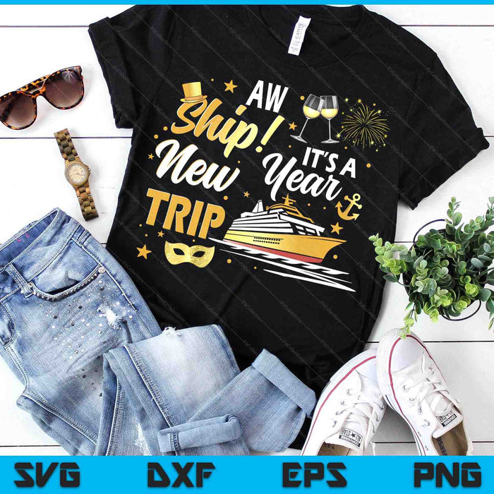 Aw Ship New Year Cruise Nye Party Family Matching SVG PNG Digital Printable Files Aw Ship New Year Cruise Nye Party Family Matching SVG PNG Digital Printable Files