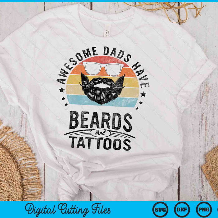 Awesome Dads Have Beards And Tattoos Bearded Dad SVG PNG Digital Cutting Files