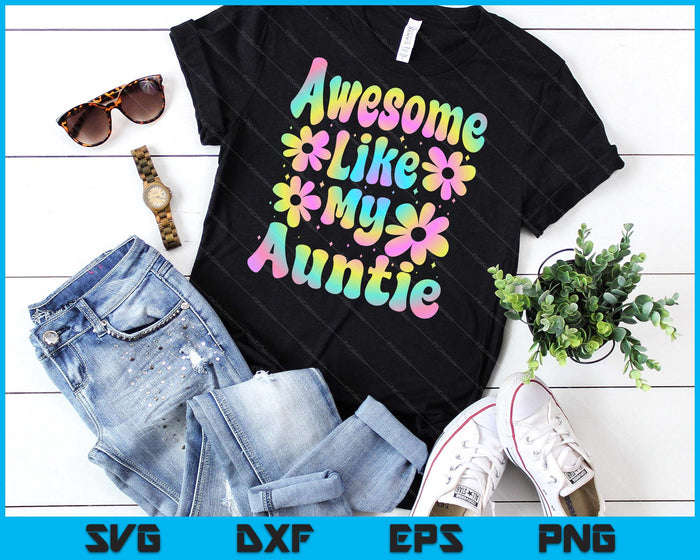 Awesome Like My Auntie Groovy Graphic Mother's Day SVG PNG Digital Cutting File Awesome Like My Auntie Groovy Graphic Mother's Day SVG PNG Digital Cutting File