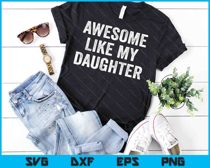 Impresionante como mi hija Día del Padre Divertido SVG PNG Cortar archivos imprimibles Impresionante como mi hija Día del Padre Divertido SVG PNG Cortar archivos imprimibles