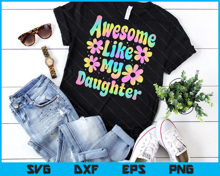 Awesome Like My Daughter Groovy Graphic SVG PNG Digital Cutting File Awesome Like My Daughter Groovy Graphic SVG PNG Digital Cutting File