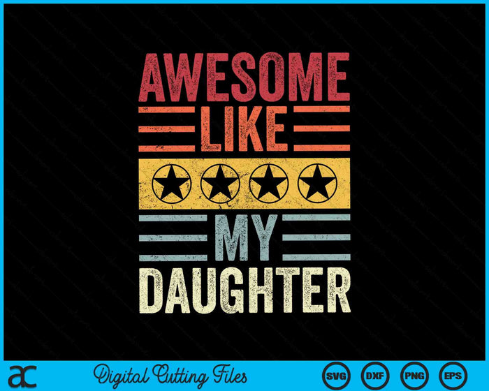 Impresionante como mi hija Retro SVG PNG cortando archivos imprimibles Impresionante como mi hija Retro SVG PNG cortando archivos imprimibles
