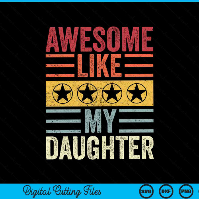 Impresionante como mi hija Retro SVG PNG cortando archivos imprimibles Impresionante como mi hija Retro SVG PNG cortando archivos imprimibles