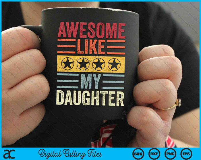 Impresionante como mi hija Retro SVG PNG cortando archivos imprimibles Impresionante como mi hija Retro SVG PNG cortando archivos imprimibles