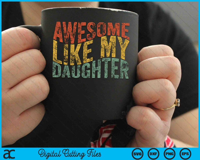 Impresionante como mi hija retro padres divertidos SVG PNG archivo de corte digital Impresionante como mi hija retro padres divertidos SVG PNG archivo de corte digital