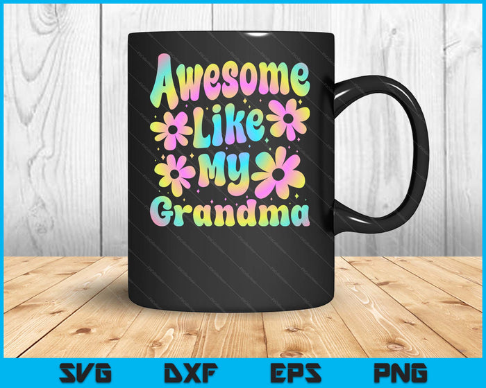 Awesome Like My Grandma Groovy Graphic Mother's Day SVG PNG Digital Cutting File Awesome Like My Grandma Groovy Graphic Mother's Day SVG PNG Digital Cutting File