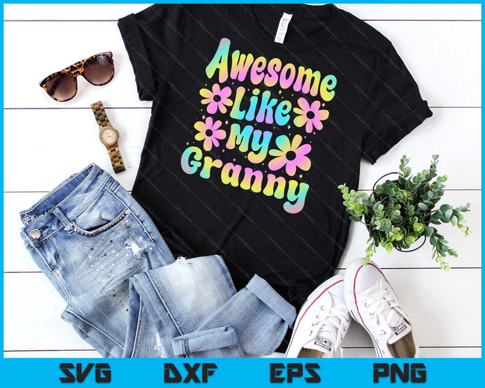 Awesome Like My Granny Groovy Graphic Mother's Day SVG PNG Digital Cutting File Awesome Like My Granny Groovy Graphic Mother's Day SVG PNG Digital Cutting File
