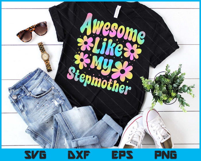 Awesome Like My Stepmother Groovy Graphic Mother's Day SVG PNG Digital Cutting File Awesome Like My Stepmother Groovy Graphic Mother's Day SVG PNG Digital Cutting File