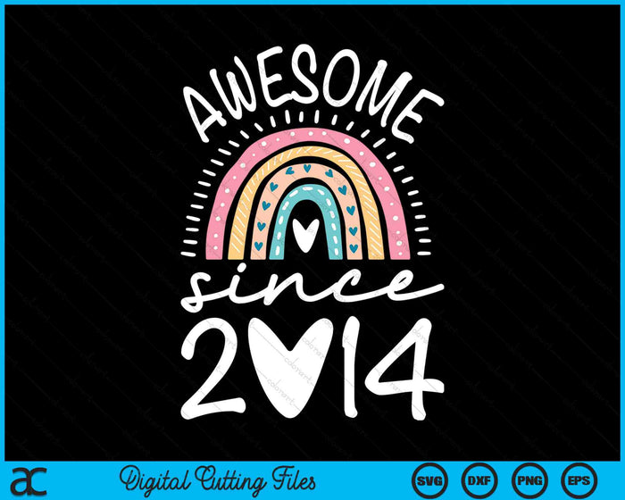 Awesome Since 2014 10th Birthday Rainbow SVG PNG Digital Printable Files Awesome Since 2014 10th Birthday Rainbow SVG PNG Digital Printable Files